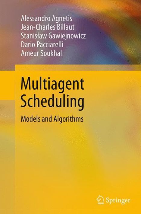 Alessandro Agnetis: Multiagent Scheduling, Buch