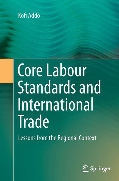 Kofi Addo: Core Labour Standards and International Trade, Buch