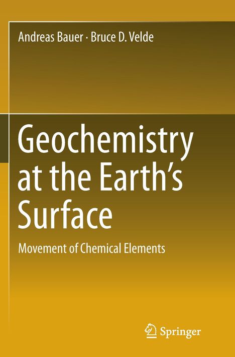 Bruce D. Velde: Geochemistry at the Earth¿s Surface, Buch