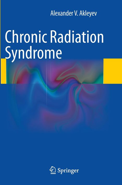 Alexander V. Akleyev: Chronic Radiation Syndrome, Buch