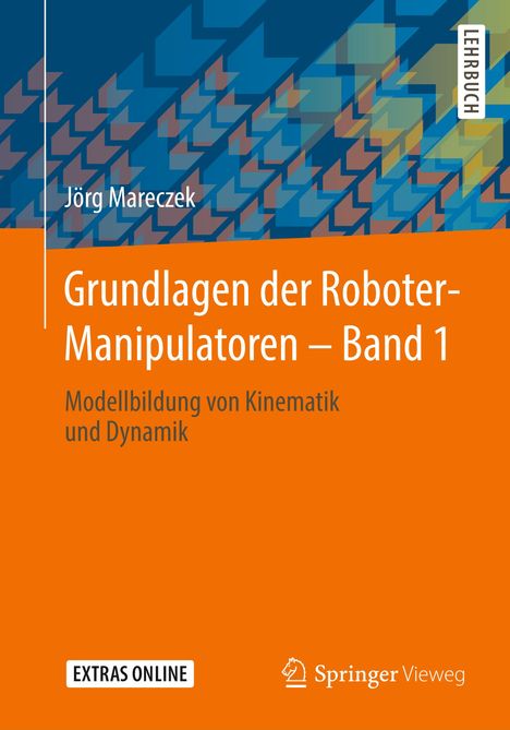 Jörg Mareczek: Grundlagen der Roboter-Manipulatoren ¿ Band 1, Buch