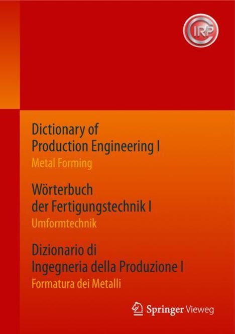Dictionary of Production Engineering I / Wörterbuch der Fertigungstechnik I / Dizionario di Ingegneria della Produzione I, Buch