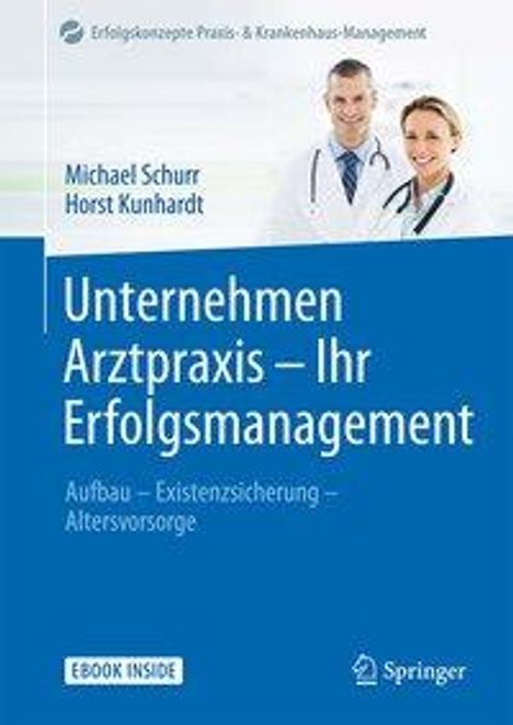 Michael Schurr: Schurr, M: Unternehmen Arztpraxis - Ihr Erfolgsmanagement, Buch