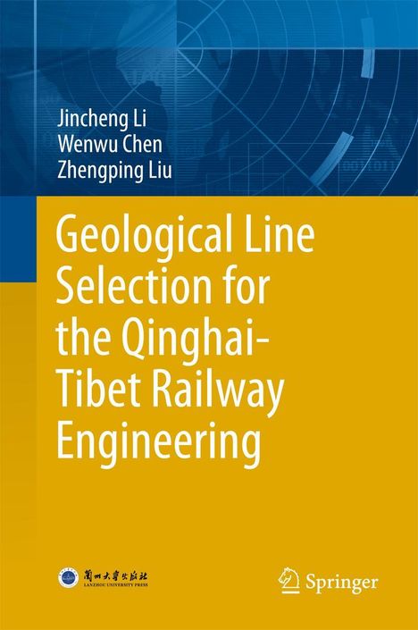 Jincheng Li: Geological Line Selection for the Qinghai-Tibet Railway Engineering, Buch