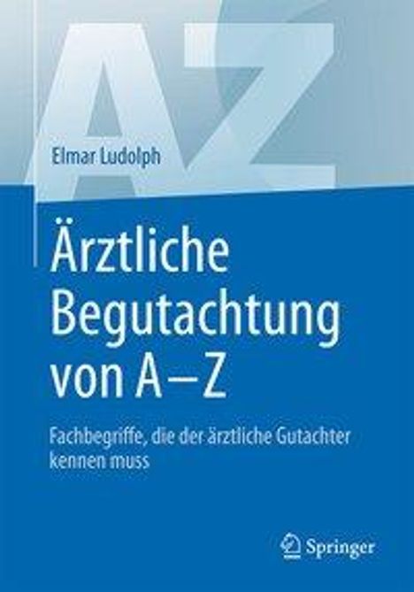 Elmar Ludolph: Ludolph, E: Ärztliche Begutachtung von A - Z, Buch