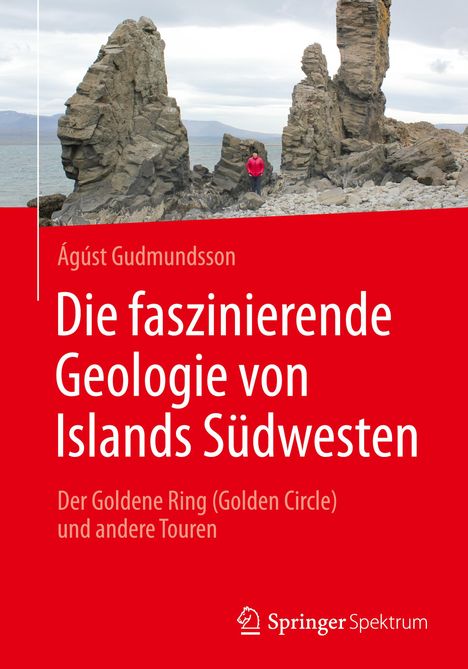 Ágúst Gudmundsson: Die faszinierende Geologie von Islands Südwesten, Buch