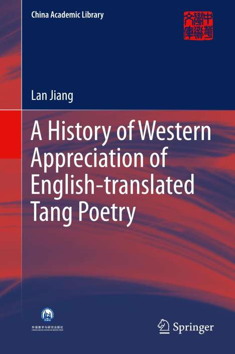 Lan Jiang: A History of Western Appreciation of English-translated Tang Poetry, Buch