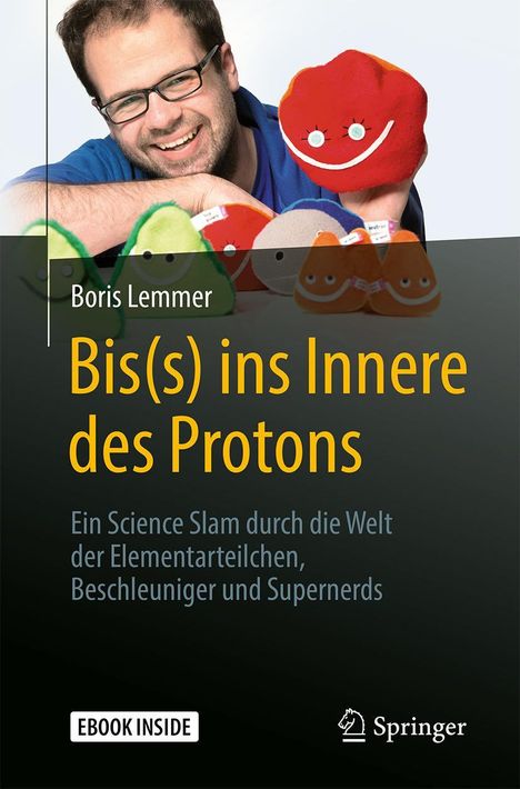 Boris Lemmer: Bis(s) ins Innere des Protons, 1 Buch und 1 Diverse