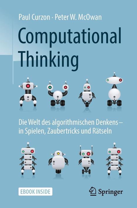 "Paul Curzon, Peter W. McOwan, Computational Thinking. Die Welt des algorithmischen Denkens. EBOOK INSIDE. Roboter-Illustrationen."