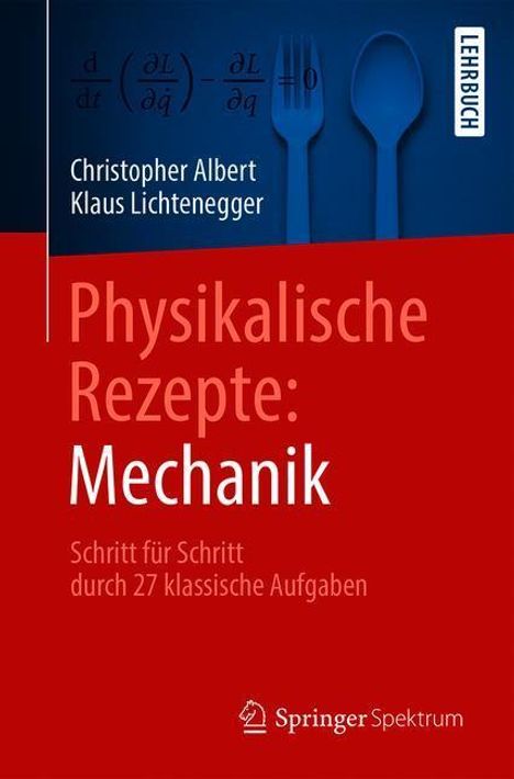 Klaus Lichtenegger: Physikalische Rezepte: Mechanik, Buch