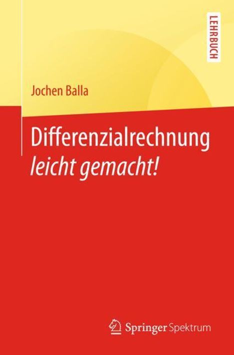 Jochen Balla: Differenzialrechnung leicht gemacht!, Buch