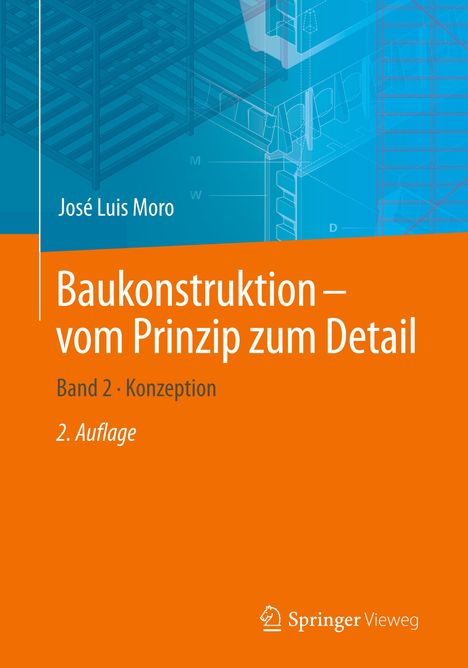 José Luis Moro: Moro, J: Baukonstruktion - vom Prinzip zum Detail Bd. 2, Buch