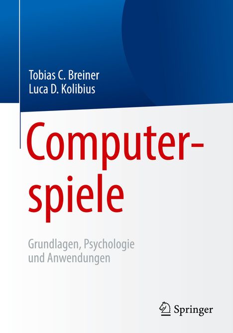 Luca D. Kolibius: Computerspiele: Grundlagen, Psychologie und Anwendungen, Buch