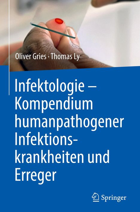 Oliver Gries: Infektologie - Kompendium humanpathogener Infektionskrankheiten und Erreger, Buch
