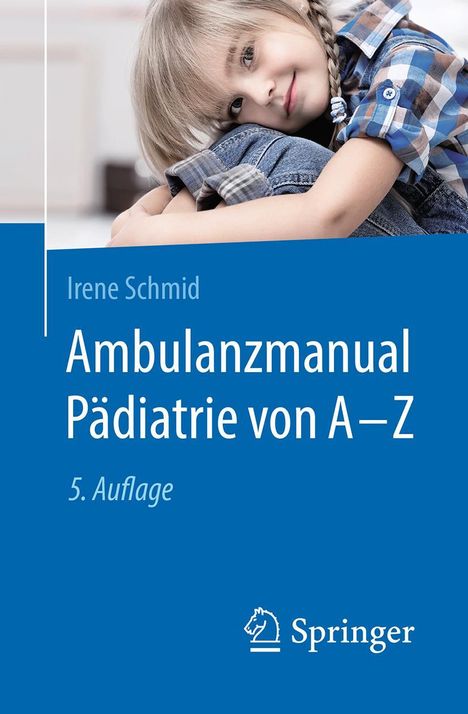 Irene Schmid: Ambulanzmanual Pädiatrie von A-Z, Buch
