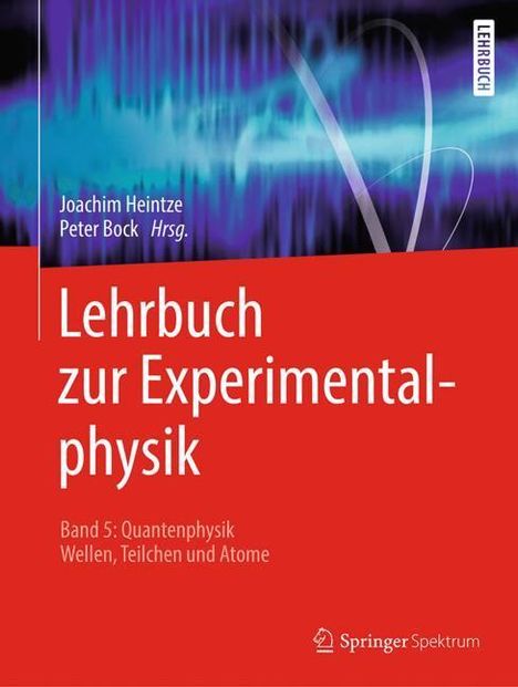 Joachim Heintze: Lehrbuch zur Experimentalphysik Band 5: Quantenphysik, Buch