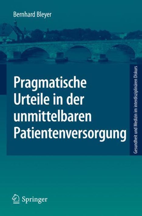 Bernhard Bleyer: Pragmatische Urteile in der unmittelbaren Patientenversorgung, Buch