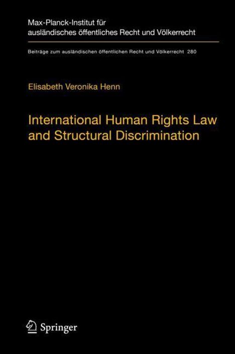 Elisabeth Veronika Henn: International Human Rights Law and Structural Discrimination, Buch