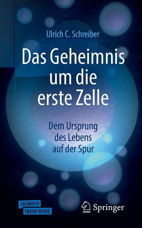 Ulrich C. Schreiber: Das Geheimnis um die erste Zelle, 1 Buch und 1 Diverse