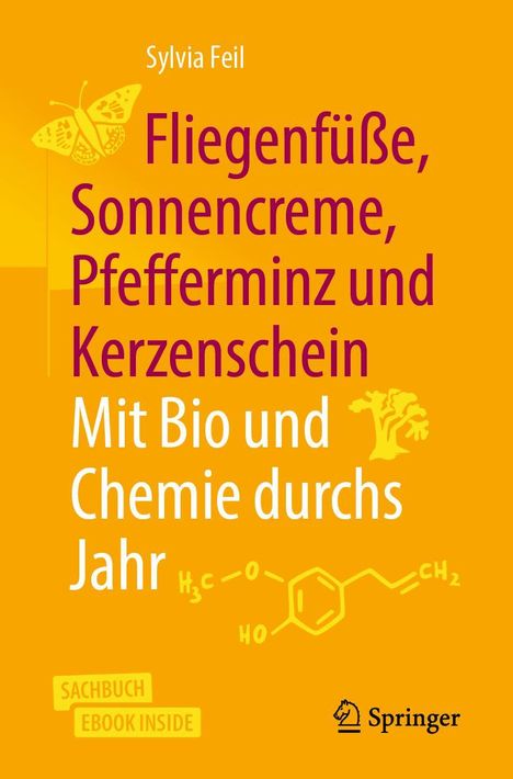 Sylvia Feil: Fliegenfüße, Sonnencreme, Pfefferminz und Kerzenschein | Mit Bio und Chemie durchs Jahr, 1 Buch und 1 Diverse