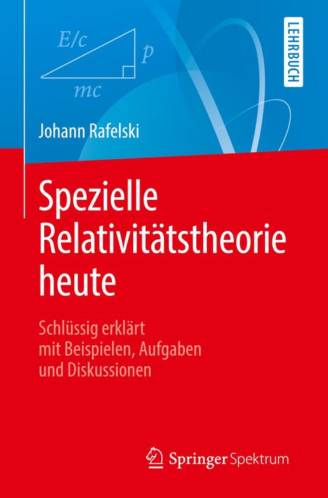 Johann Rafelski: Spezielle Relativitätstheorie heute, Buch