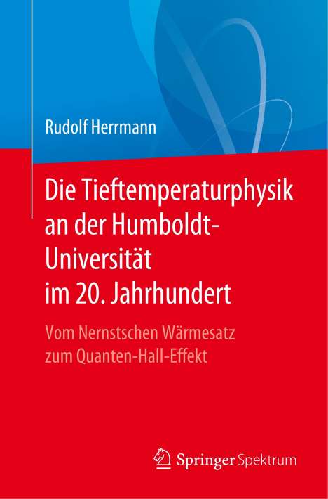 Rudolf Herrmann: Die Tieftemperaturphysik an der Humboldt-Universität im 20. Jahrhundert, Buch