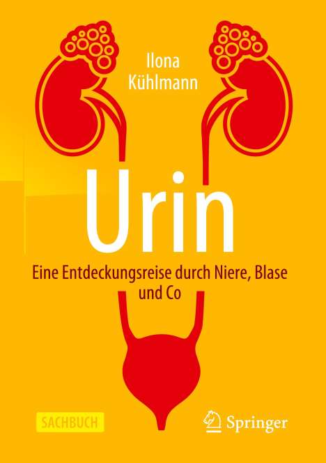 Ilona Kühlmann: Urin - Eine Entdeckungsreise durch Niere, Blase und Co, Buch