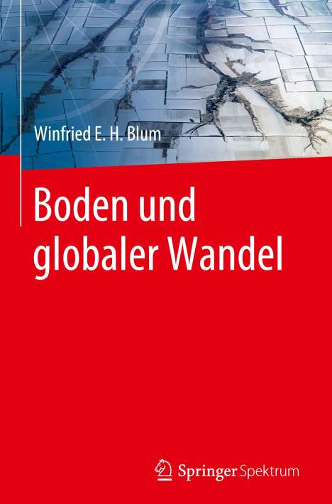 Winfried E. H. Blum: Boden und globaler Wandel, Buch