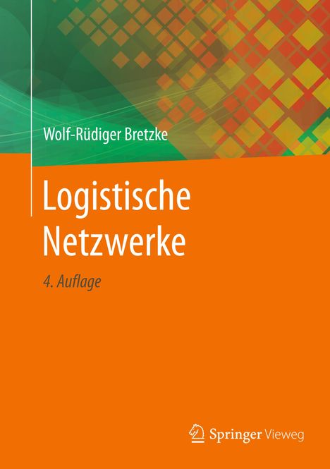 Wolf-Rüdiger Bretzke: Logistische Netzwerke, Buch