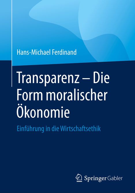 Hans-Michael Ferdinand: Transparenz - Die Form moralischer Ökonomie, Buch