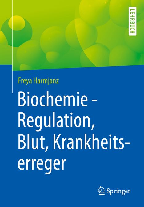 Freya Harmjanz: Biochemie - Regulation, Blut, Krankheitserreger, Buch