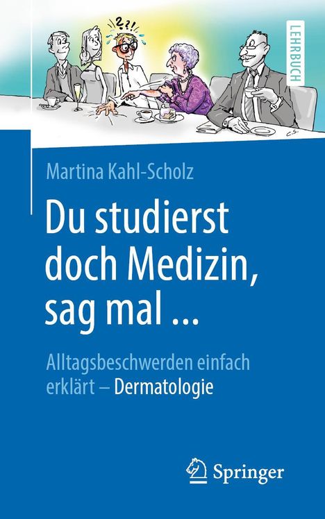 Martina Kahl-Scholz: Du studierst doch Medizin, sag mal ..., Buch