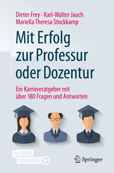 Dieter Frey: Mit Erfolg zur Professur oder Dozentur, 1 Buch und 1 eBook