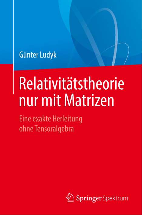Günter Ludyk: Relativitätstheorie nur mit Matrizen, Buch