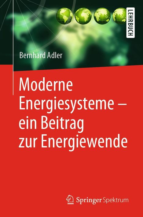 Bernhard Adler: Moderne Energiesysteme - ein Beitrag zur Energiewende, Buch