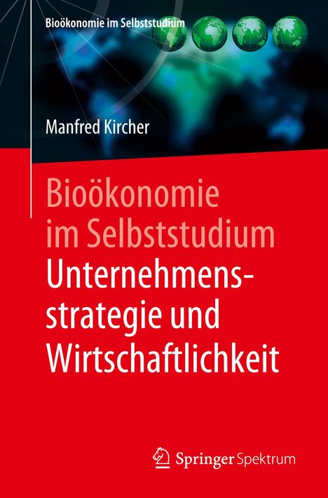 Manfred Kircher: Bioökonomie im Selbststudium: Unternehmensstrategie und Wirtschaftlichkeit, Buch