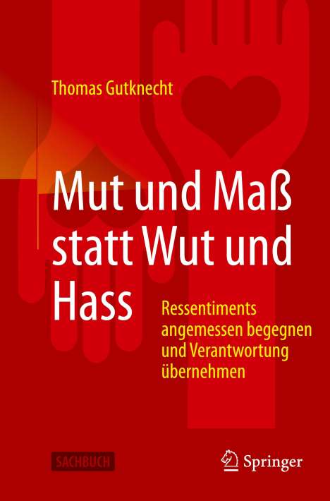 Thomas Gutknecht: Mut und Maß statt Wut und Hass, Buch