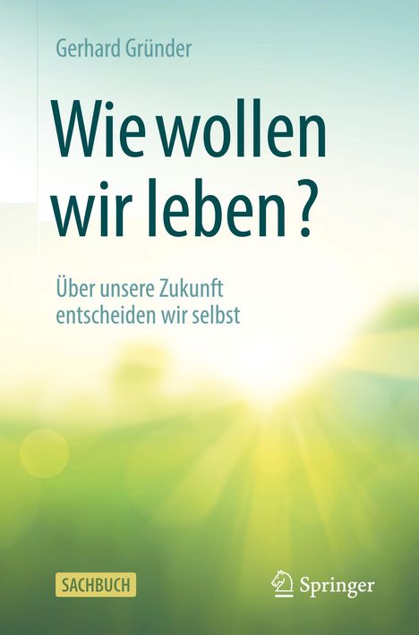 Gerhard Gründer: Wie wollen wir leben?, Buch