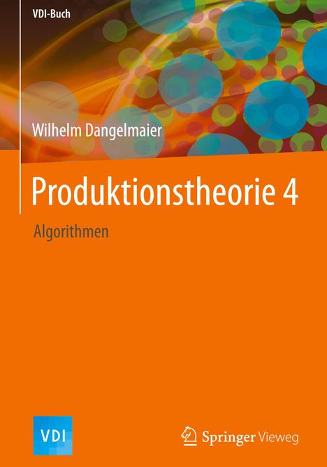 Wilhelm Dangelmaier: Produktionstheorie 4, Buch