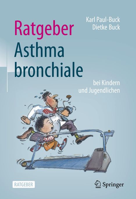 Karl Paul-Buck: Ratgeber Asthma bronchiale bei Kindern und Jugendlichen, Buch