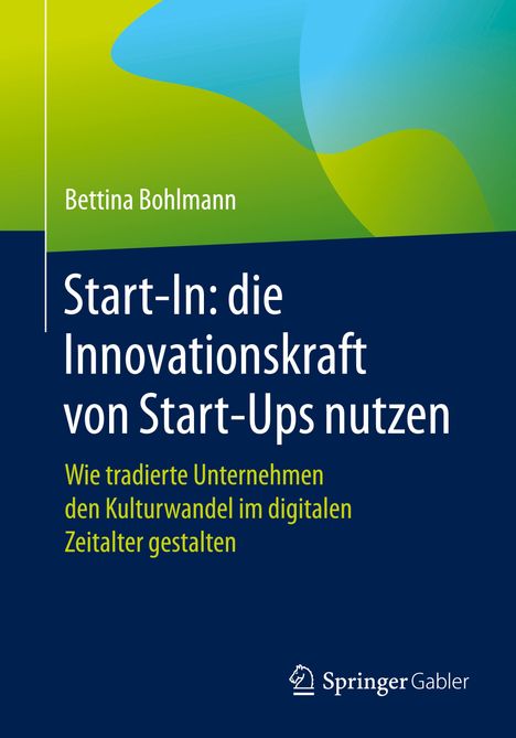 Bettina Bohlmann: Start-In: die Innovationskraft von Start-Ups nutzen, Buch