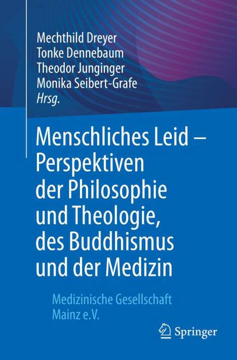 Menschliches Leid - Perspektiven der Philosophie und Theologie, des Buddhismus und der Medizin, Buch
