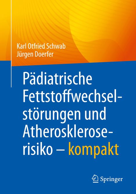 Jürgen Doerfer: Pädiatrische Fettstoffwechselstörungen und Atheroskleroserisiko ¿ kompakt, Buch