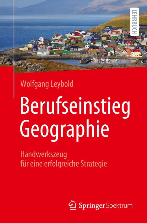 Wolfgang Leybold: Berufseinstieg Geographie, Buch