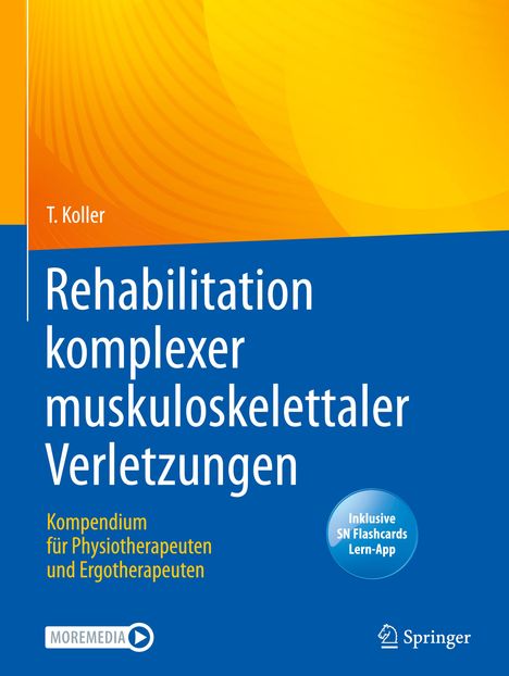Thomas Koller: Rehabilitation komplexer muskuloskelettaler Verletzungen, 1 Buch und 1 eBook