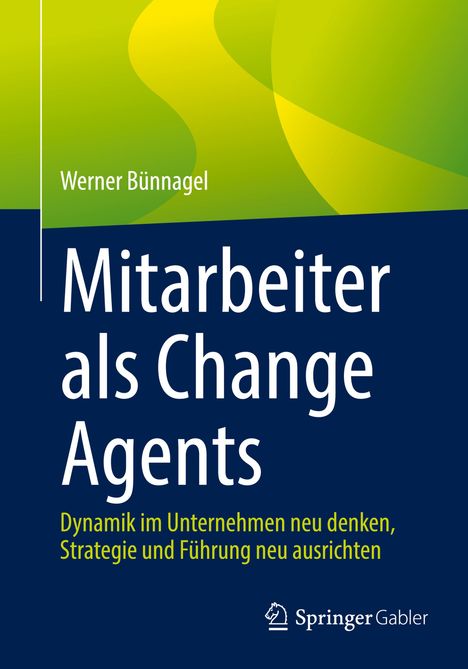 Werner Bünnagel: Mitarbeiter als Change Agents, Buch