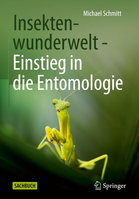 Michael Schmitt: Insektenwunderwelt - Einstieg in die Entomologie, Buch