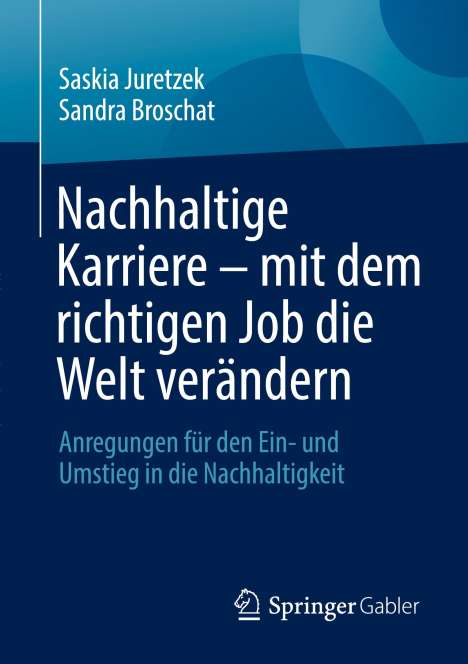 Sandra Broschat: Nachhaltige Karriere ¿ mit dem richtigen Job die Welt verändern, Buch