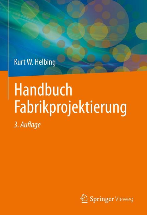 Kurt W. Helbing: Handbuch Fabrikprojektierung, 1 Buch und 1 Diverse