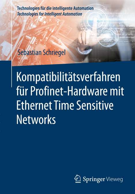 Sebastian Schriegel: Kompatibilitätsverfahren für Profinet-Hardware mit Ethernet Time Sensitive Networks, Buch